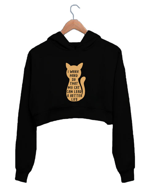 Quirkipedia I work hard so that my cat can lead a better life Cats Pets, Cute Womens Crop Hoodies