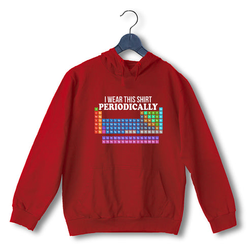 Quirkipedia I wear this tshirt periodically CHEMISTRY Science, Nerd, Geeky Hooded SweatShirts