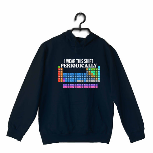 Quirkipedia I wear this tshirt periodically CHEMISTRY Science, Nerd, Geeky Hooded SweatShirts