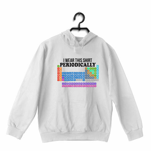 Quirkipedia I wear this tshirt periodically CHEMISTRY Science, Nerd, Geeky Hooded SweatShirts