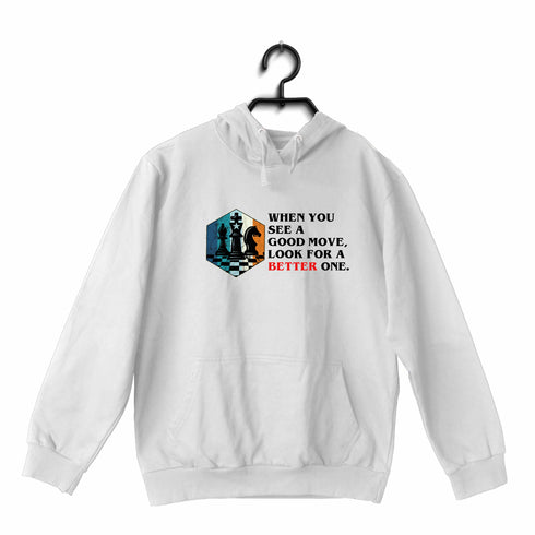 Quirkipedia Lasker When you see a good move, look for a better one Chess Hooded SweatShirts
