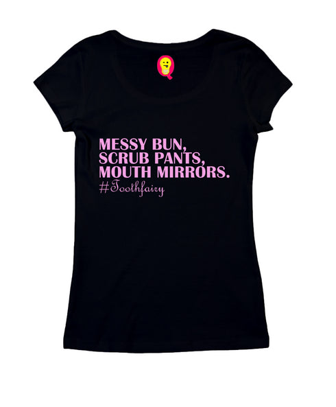 Quirkipedia Messy Bun Scrub Pants Mouth Mirrors Dentists Dentist, Medicine, Womens Tshirts