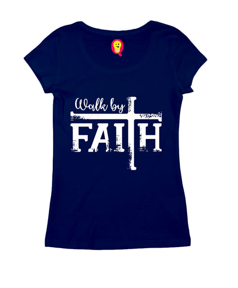 Walk by faith Christianity Womens Tshirts
