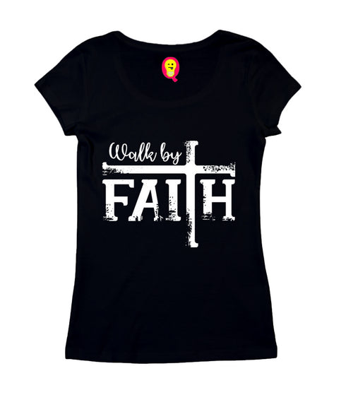 Walk by faith Christianity Womens Tshirts