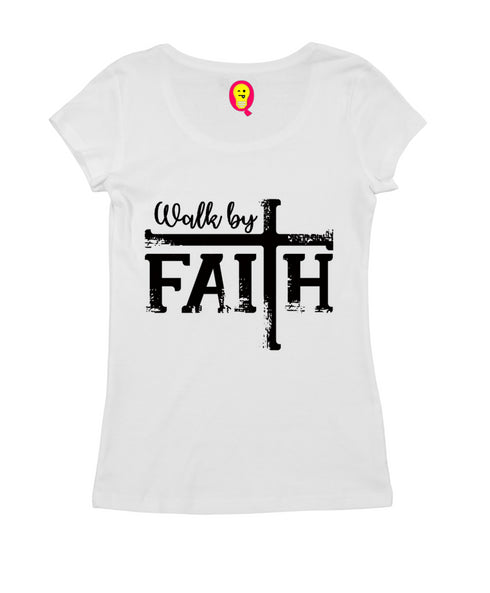 Walk by faith Christianity Womens Tshirts