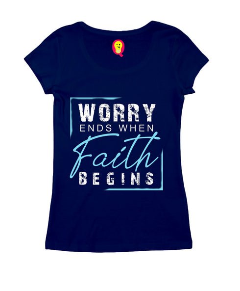 Worry ends when faith begins 2cor 5:7 Christianity Womens Tshirts