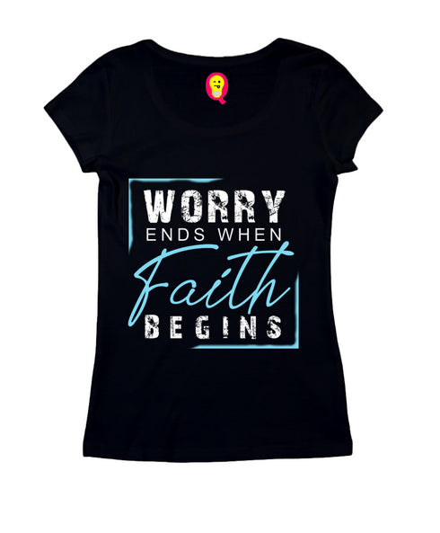 Worry ends when faith begins 2cor 5:7 Christianity Womens Tshirts
