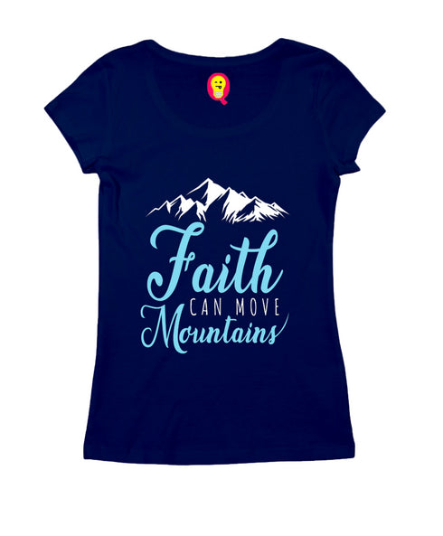 Faith can move mountains Christianity Womens Tshirts