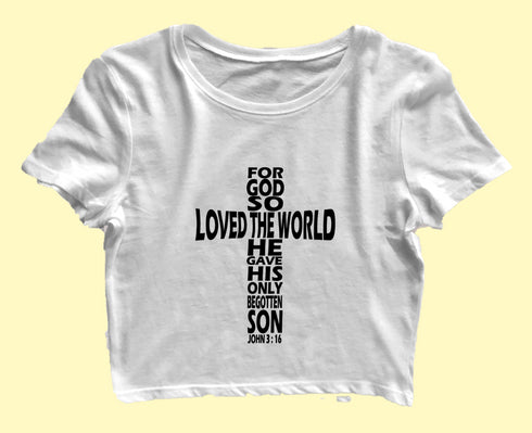 God so loved the world he gave his only son Christianity Womens Crop Tops
