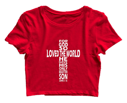 God so loved the world he gave his only son Christianity Womens Crop Tops