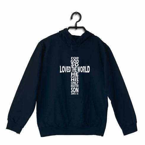 God so loved the world he gave his only son Christianity Hooded SweatShirts