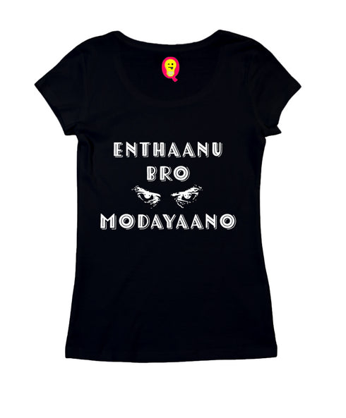Enthaanu Bro Modayaano Malayalam Kerala Womens Tshirts