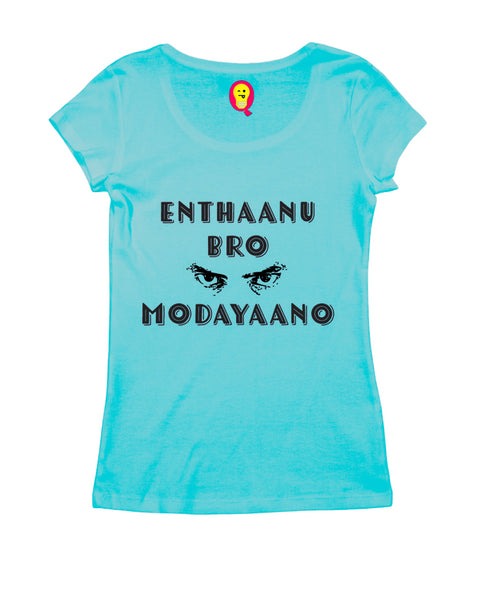 Enthaanu Bro Modayaano Malayalam Kerala Womens Tshirts