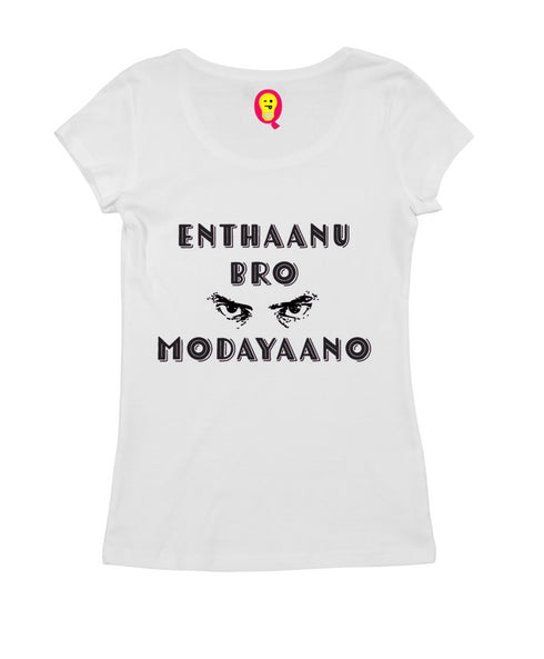 Enthaanu Bro Modayaano Malayalam Kerala Womens Tshirts