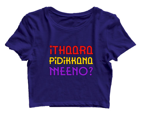 Ithaara Pidikkana Meeno Malayalam Kerala Womens Crop Tops