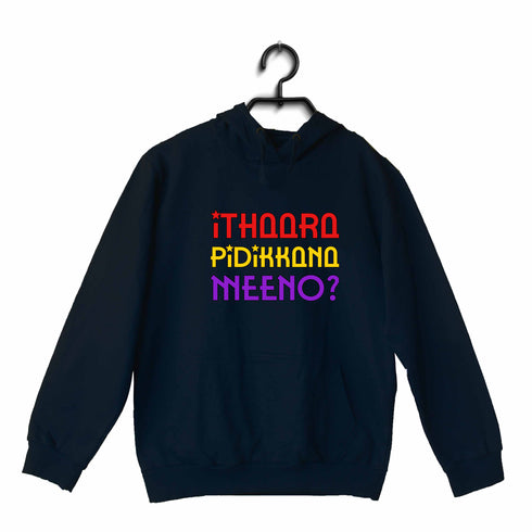 Ithaara Pidikkana Meeno Malayalam Kerala Hooded SweatShirts