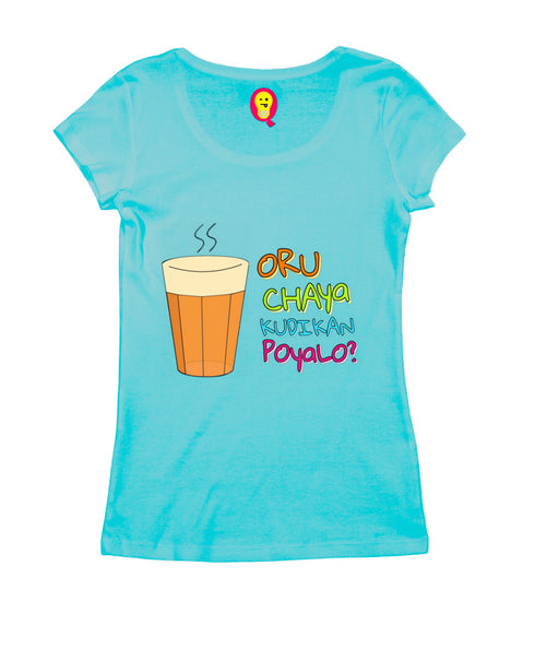 Oru Chaya Kudikan Poyalo Malayalam Kerala Womens Tshirts
