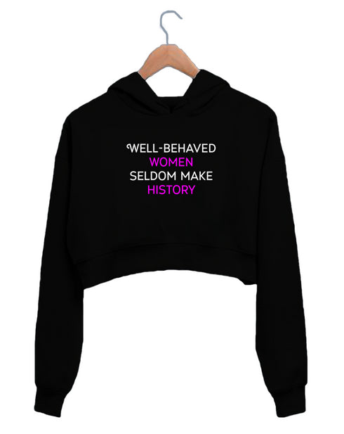 Quirkipedia Well-behaved women seldom make history Feminism Feminista, Womens Crop Hoodies