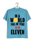 2 TV SERIES IN A WORLD FULL OF TENS, BE AN ELEVEN Custom Printed Graphic Design T-Shirt for Men