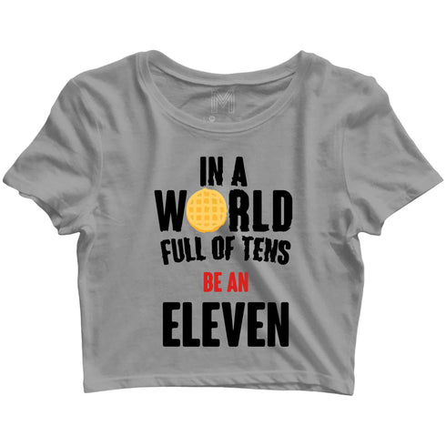 2 TV SERIES IN A WORLD FULL OF TENS, BE AN ELEVEN Custom Printed Graphic Design Crop Top T-Shirt for Women