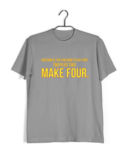 George Orwell Freedom is the freedom to say that two plus two make four. Books Casual Graphic Printed T-Shirt for Men