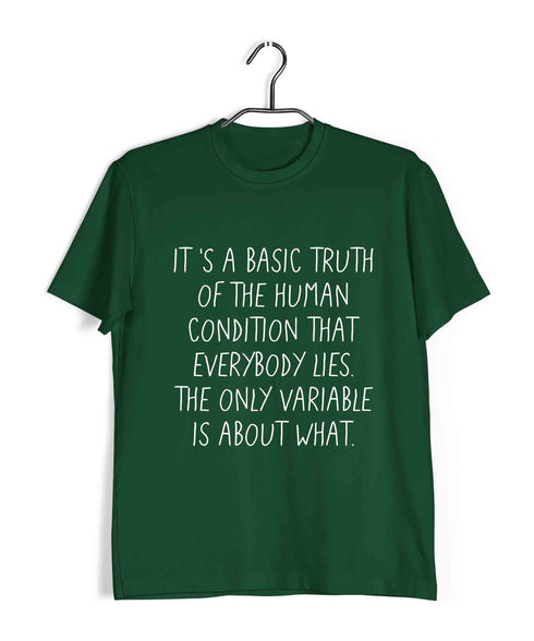 6 TV Series It's a basic truth of the human condition that everybody lies. The only variable is about what Custom Printed Graphic Design T-Shirt for Women