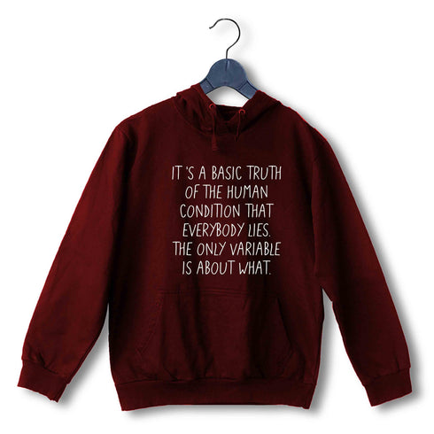 5 TV Series It's a basic truth of the human condition that everybody lies. The only variable is about what UNISEX HOODIE Sweatshirts