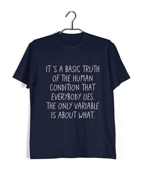 6 TV Series It's a basic truth of the human condition that everybody lies. The only variable is about what Custom Printed Graphic Design T-Shirt for Women