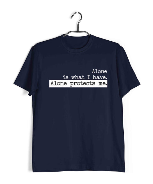 4 TV Series ALONE IS WHAT I HAVE. ALONE PROTECTS ME Custom Printed Graphic Design T-Shirt for Women