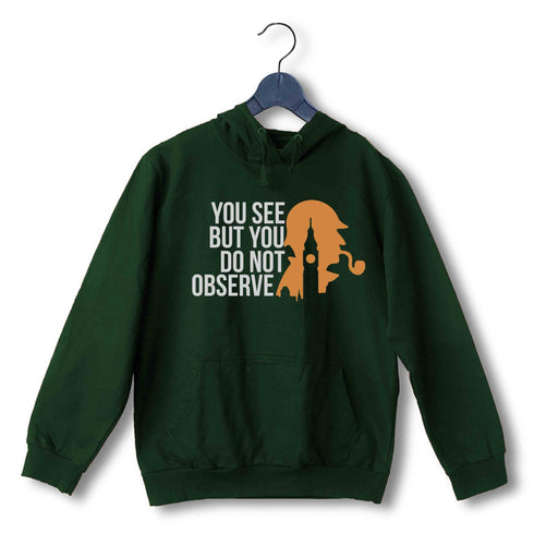 3 TV Series You see but do not observe UNISEX HOODIE Sweatshirts