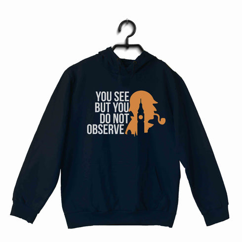 3 TV Series You see but do not observe UNISEX HOODIE Sweatshirts
