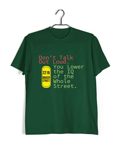 3 Don't Talk Out Loud. You Lower the IQ of the Whole Street TV Series Casual Graphic Printed T-Shirt for Men