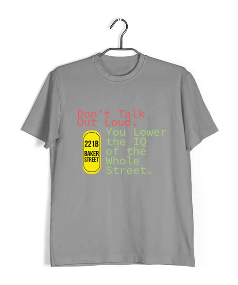 3 Don't Talk Out Loud. You Lower the IQ of the Whole Street TV Series Casual Graphic Printed T-Shirt for Men