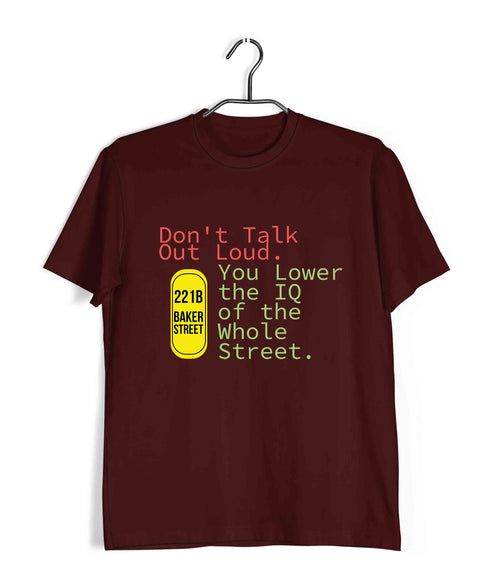 3 Don't Talk Out Loud. You Lower the IQ of the Whole Street TV Series Casual Graphic Printed T-Shirt for Men