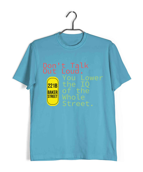 3 Don't Talk Out Loud. You Lower the IQ of the Whole Street TV Series Casual Graphic Printed T-Shirt for Men