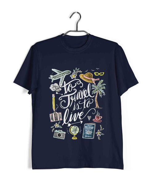 Wanderlust Travel Travel TO TRAVEL IS TO LIVE Custom Printed Graphic Design T-Shirt for Men