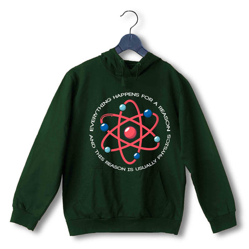 Nerd Physics EVERYTHING HAPPENS FOR A REASON UNISEX HOODIE Sweatshirts