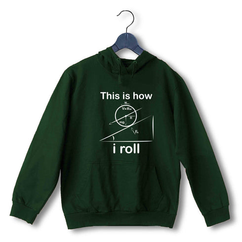 Nerd Wordplay Physics THIS IS HOW I ROLL UNISEX HOODIE Sweatshirts