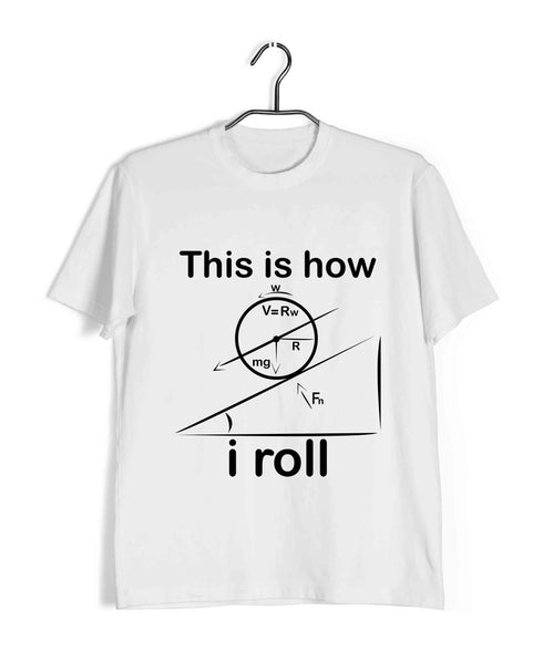 Nerd Wordplay Physics THIS IS HOW I ROLL Custom Printed Graphic Design T-Shirt for Women