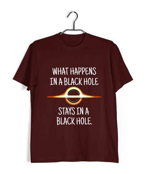 Nerd Wordplay Physics WHAT HAPPENS IN A BLACK HOLE STAYS IN A BLACK HOLE Custom Printed Graphic Design T-Shirt for Men