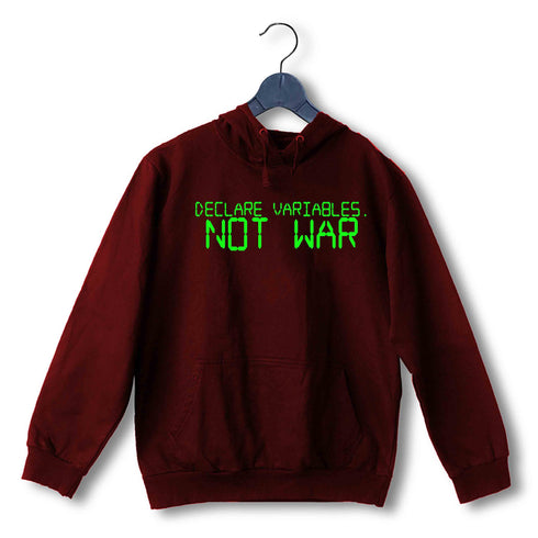 Nerd Physics DECLARE VARIABLES. NOT WAR UNISEX HOODIE Sweatshirts