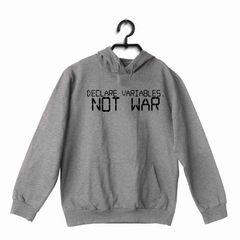 Nerd Physics DECLARE VARIABLES. NOT WAR UNISEX HOODIE Sweatshirts