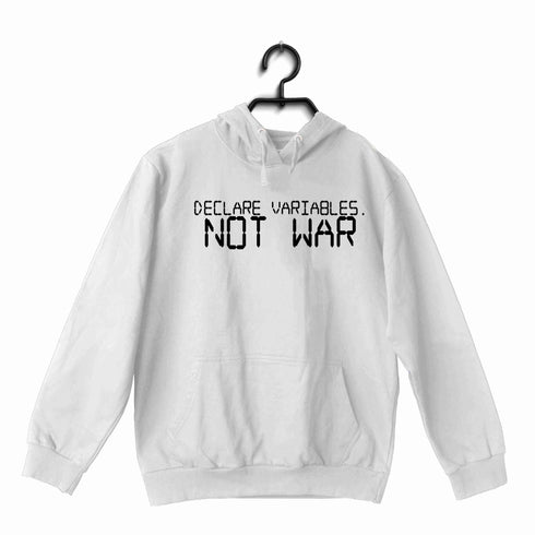 Nerd Physics DECLARE VARIABLES. NOT WAR UNISEX HOODIE Sweatshirts
