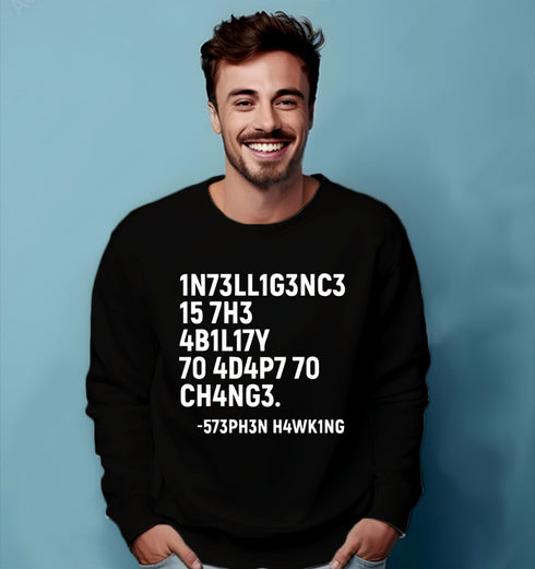 Aaramkhor INTELLIGENCE IS THE ABILITY TO ADAPT TO CHANGE PHYSICS Science, Nerd, Geeky winter 23 Unisex Sweatshirts