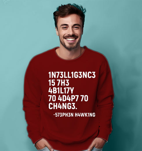 Aaramkhor INTELLIGENCE IS THE ABILITY TO ADAPT TO CHANGE PHYSICS Science, Nerd, Geeky winter 23 Unisex Sweatshirts