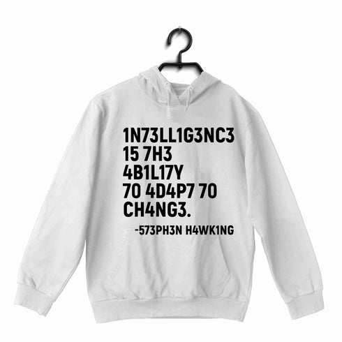 Nerd Physics INTELLIGENCE IS THE ABILITY TO ADAPT TO CHANGE UNISEX HOODIE Sweatshirts