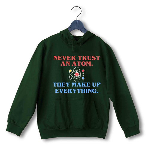 Nerd Physics NEVER TRUST AN ATOM UNISEX HOODIE Sweatshirts