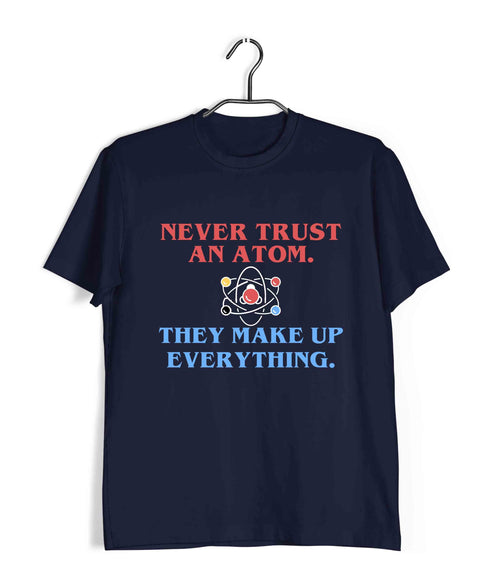 Nerd Physics NEVER TRUST AN ATOM Custom Printed Graphic Design T-Shirt for Women
