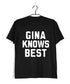 5 TV Series GINA KNOWS BEST Custom Printed Graphic Design T-Shirt for Women