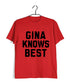 5 TV Series GINA KNOWS BEST Custom Printed Graphic Design T-Shirt for Women